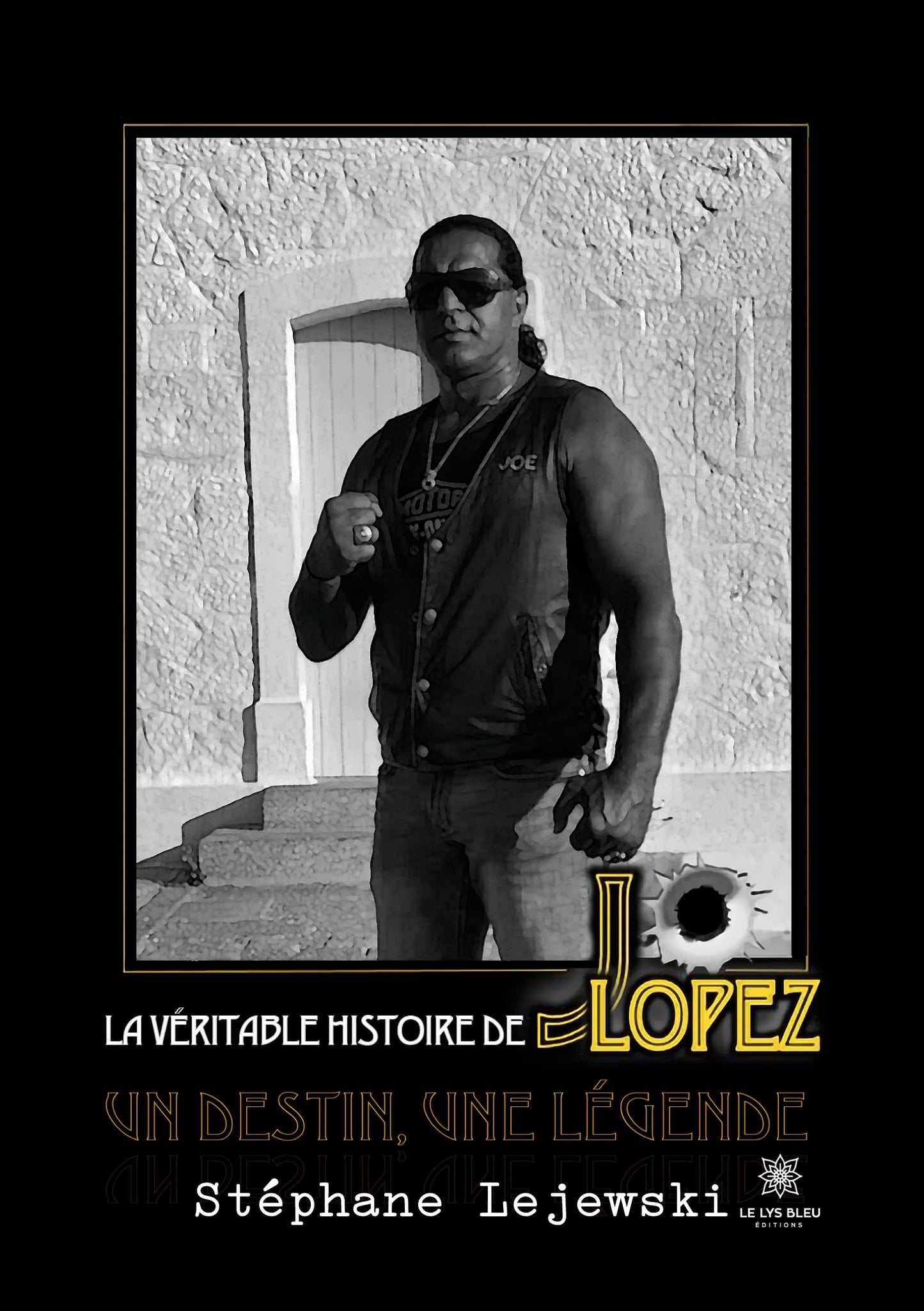 La véritable histoire de Jo Lopez - Un destin, une légende